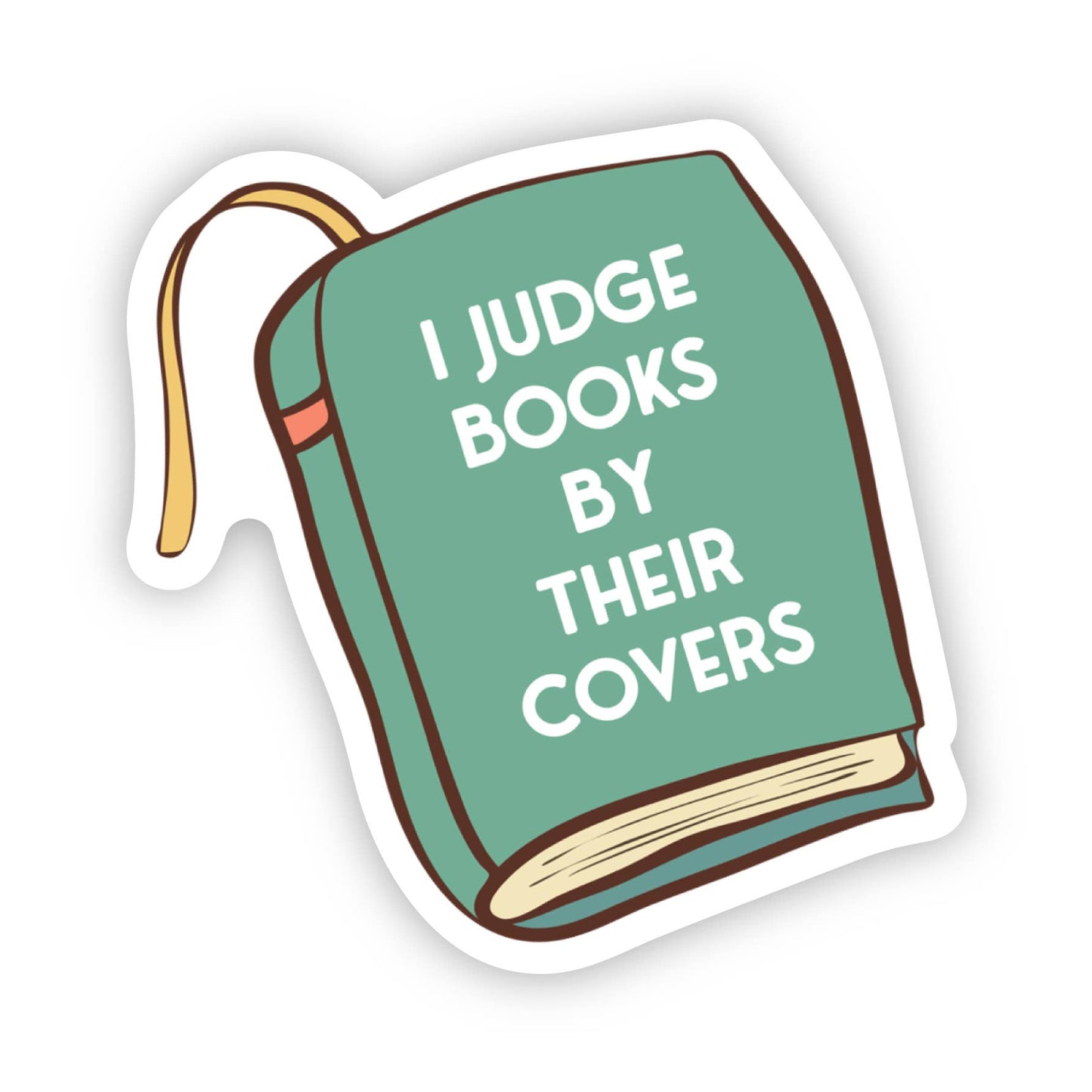 I Judge Books By Their Covers Sticker