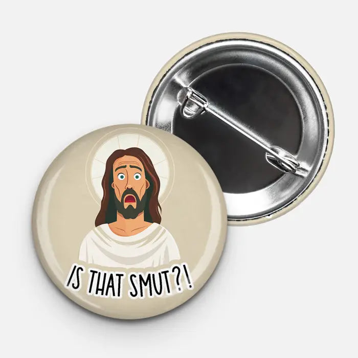 Is That Smut?! pinback button - 1.75" button