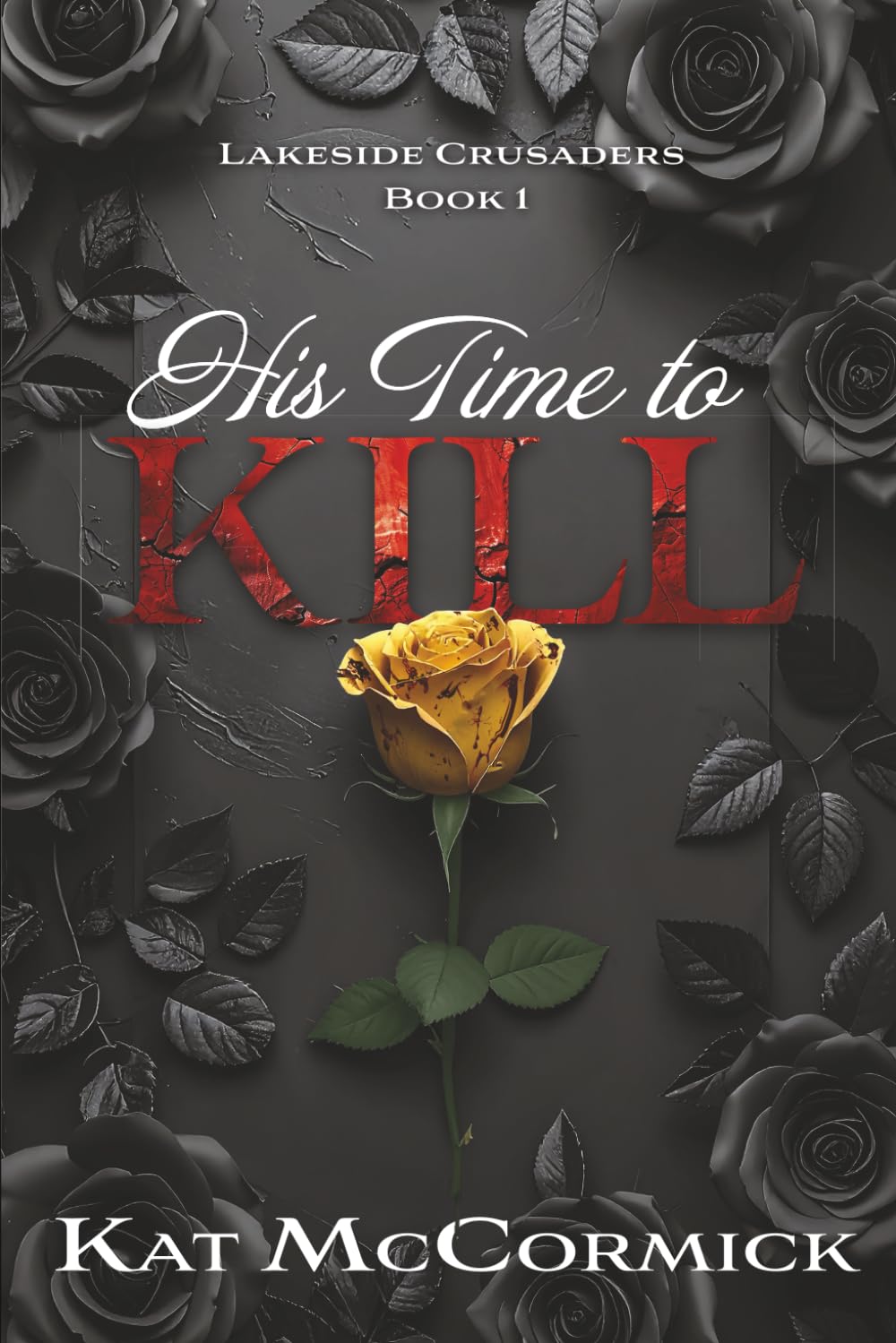 Lakeside Crusaders Book 1: His Time to Kill (Lakeside Crusaders Series)