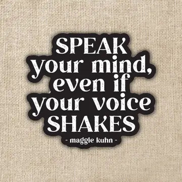 Speak Your Mind Maggie Kuhn Quote Sticker 3-inch