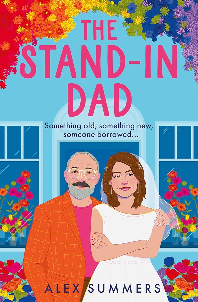 The Stand-in Dad: The most uplifting and feel-good novel new in 2025 about the power of intergenerational friendships and found family, perfect for fans of Mike Gayle, Matt Cain and Ryan Love! cover image