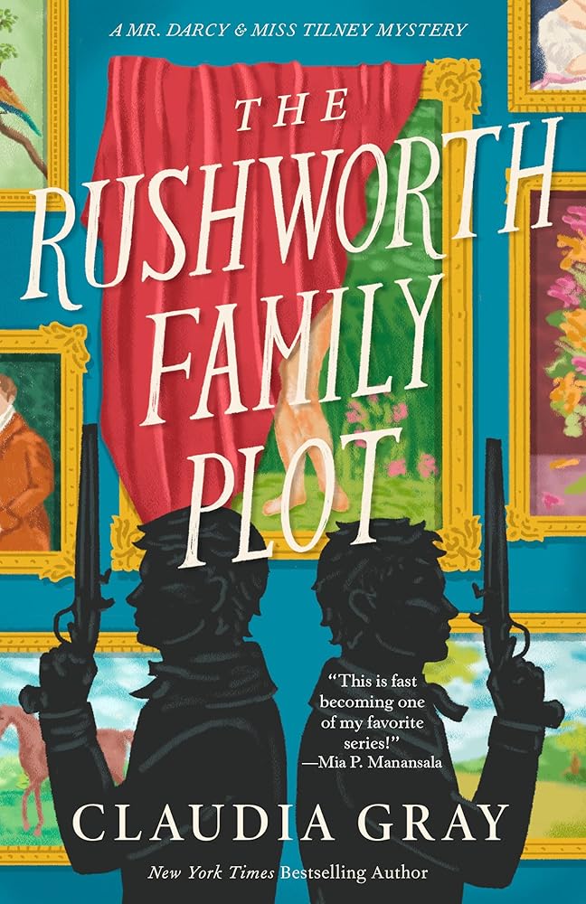 The Rushworth Family Plot (MR. DARCY & MISS TILNEY MYSTERY) cover image