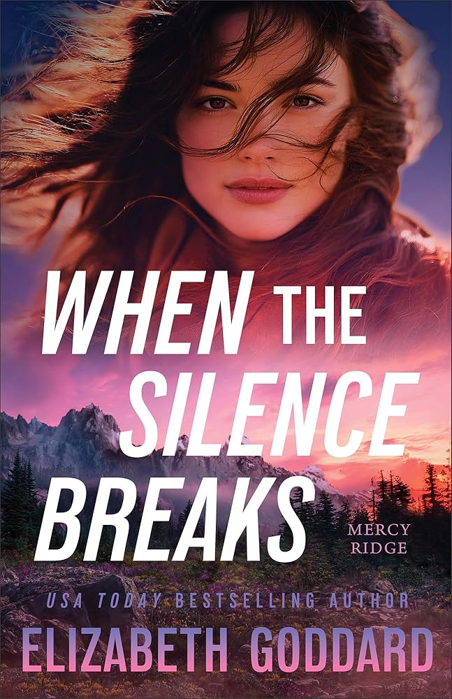 When the Silence Breaks: High Octane Romantic Suspense in the Pacific Northwest with Secrets and Action in the Mountains (Mercy Ridge) cover image