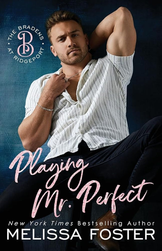 Playing Mr. Perfect: Clay Braden (The Bradens at Ridgeport) cover image