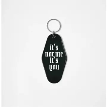 It's Not Me Its You, Gothic Keychain Car Accessory