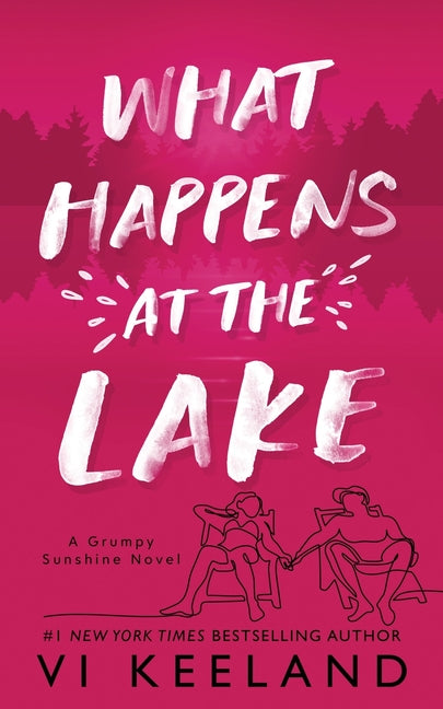 What Happens at the Lake: A Grumpy Sunshine Novel (Special)