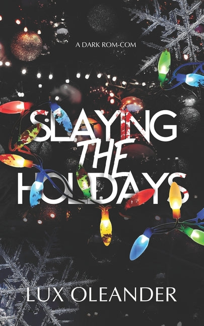 Slaying the Holidays: A Dark Rom Com