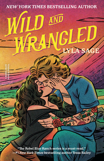 Wild and Wrangled: A Rebel Blue Ranch Novel