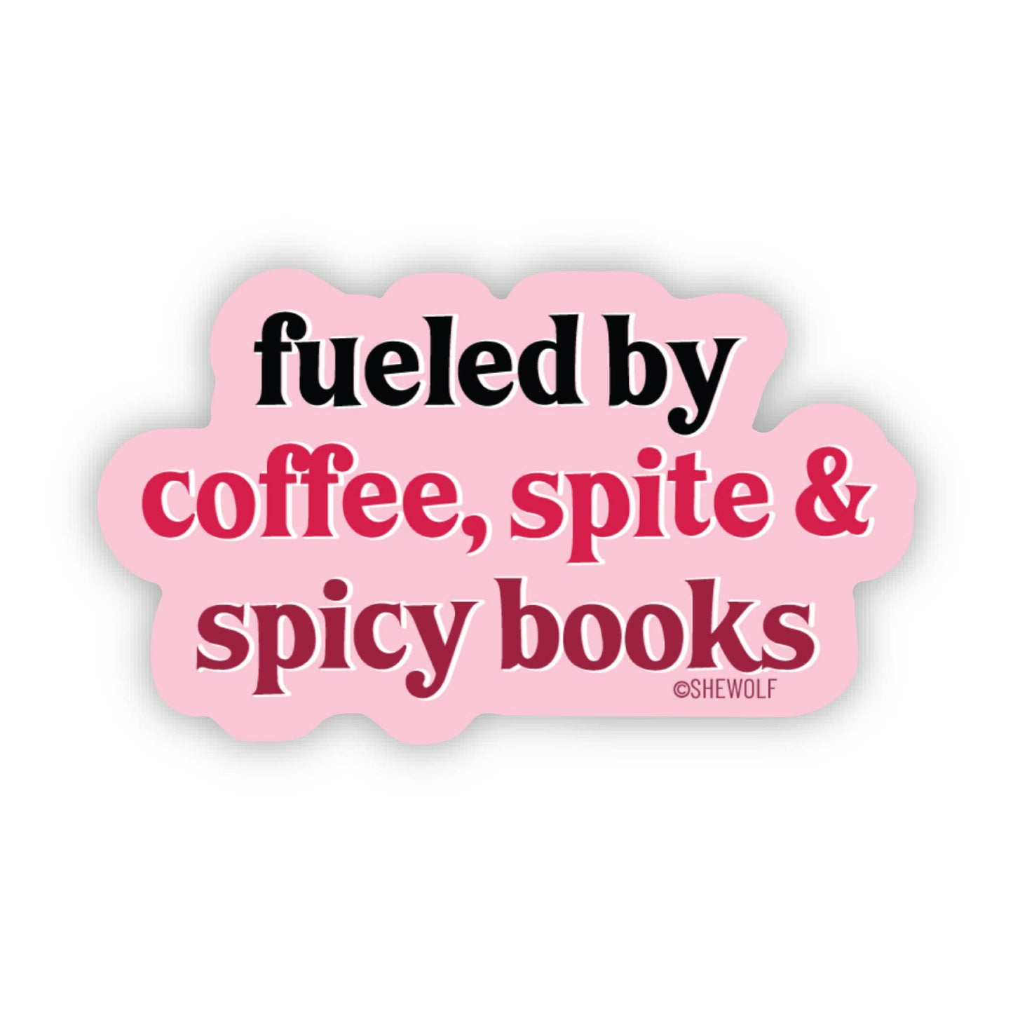 Sticker: Fueled by Coffee, Spite & Spicy Books