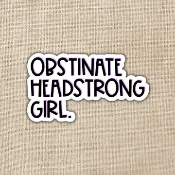 Obstinate Headstrong Girl Sticker 3-inch