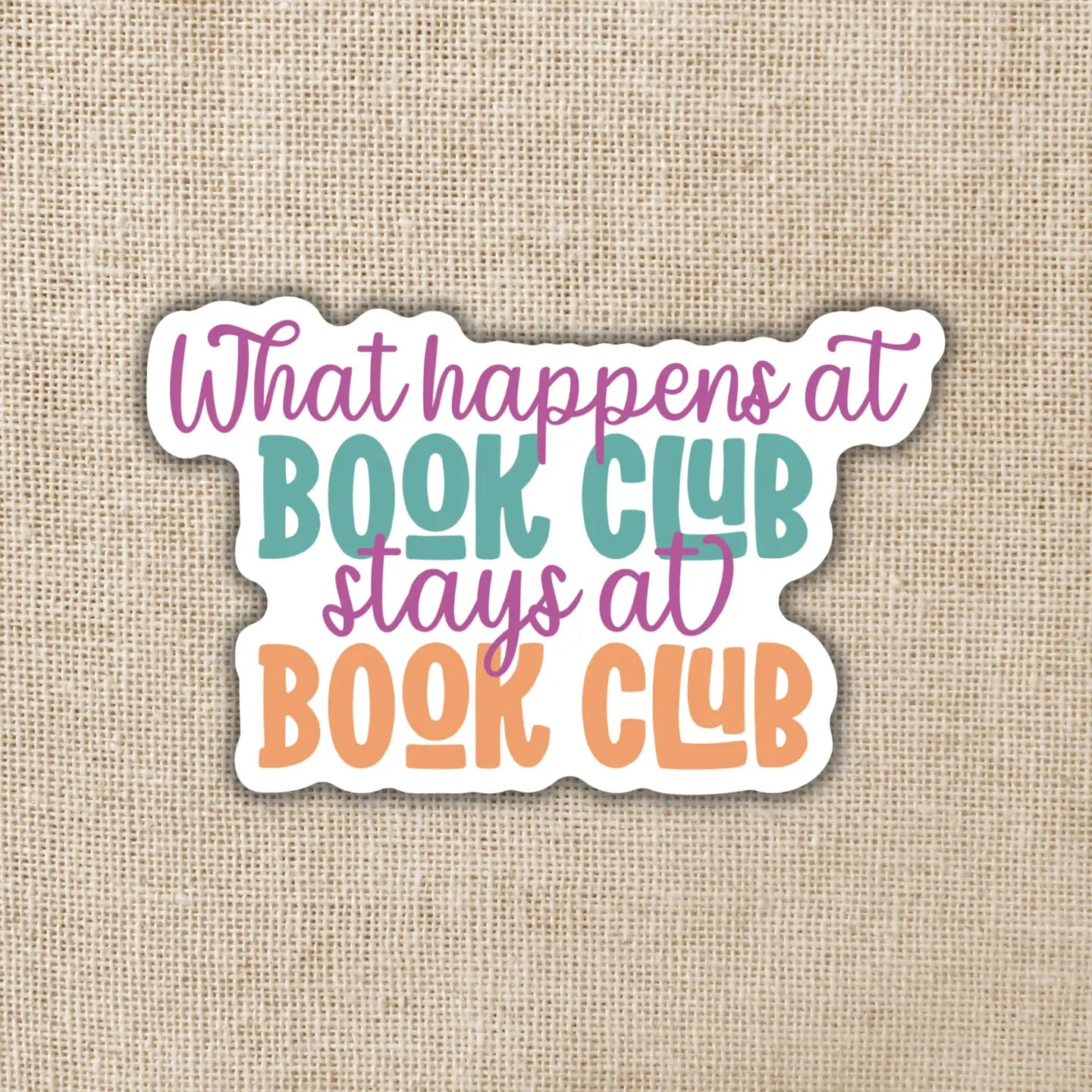 What Happens at Book Club Stays at Book Club, 3-inch sticker