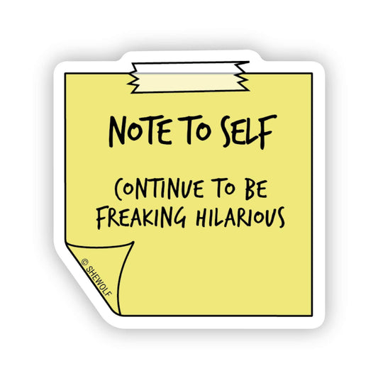 Sticker: Note to Self, Stay Hilarious