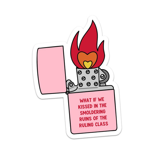 What if We Kissed in the Smoldering Ruins Sticker