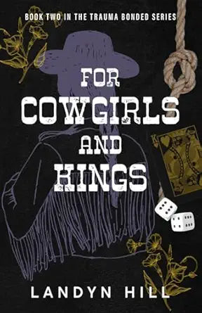 For Cowgirls and Kings (The Trauma Bonded Series)
