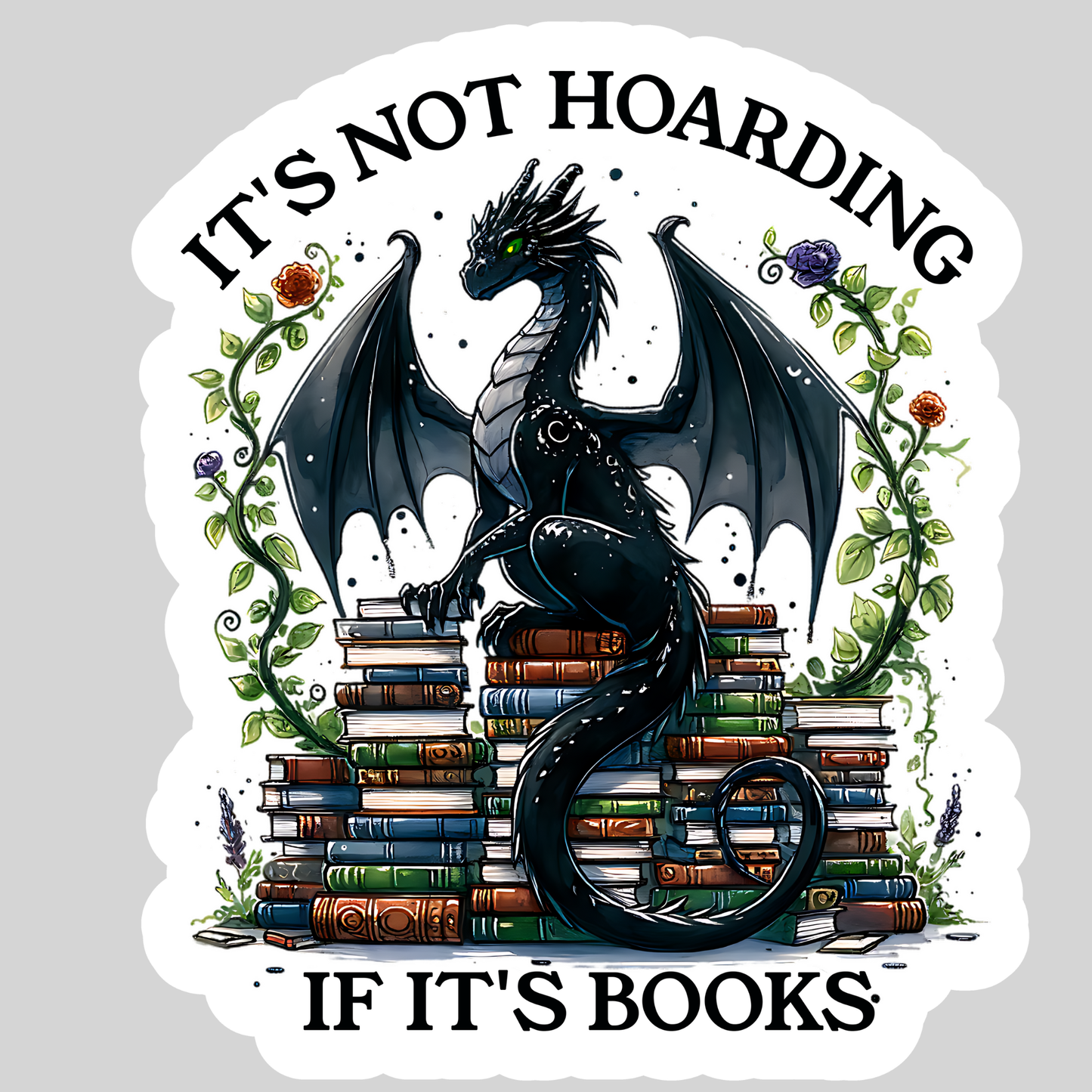 It's Not Hoarding if it's Books Dragon Sticker