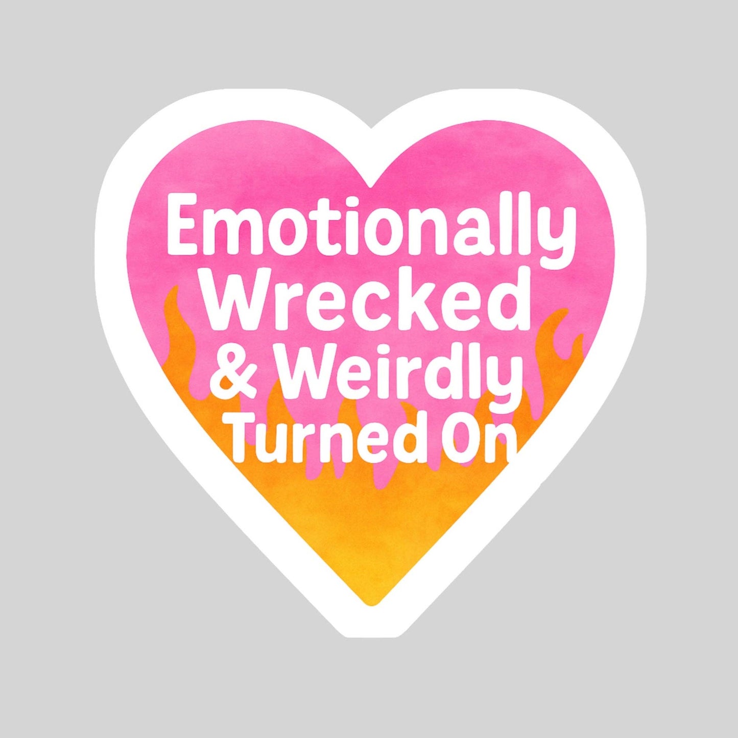 Emotionally Wrecked and Weirdly Turned On Book Reader Sticker