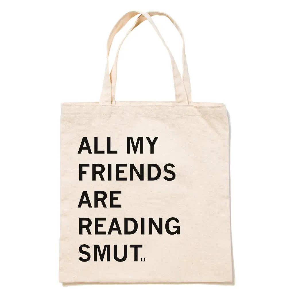 All My Friends Are Reading Smut Tote