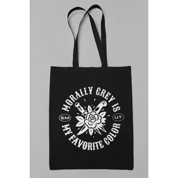 Morally Grey Is My Favorite Color Book Smut Tote Bag