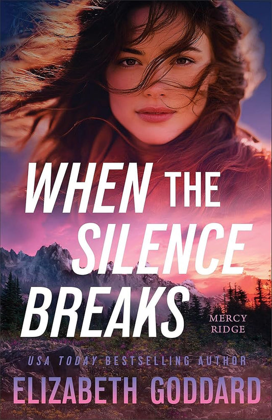 When the Silence Breaks: High Octane Romantic Suspense in the Pacific Northwest with Secrets and Action in the Mountains (Mercy Ridge) cover image