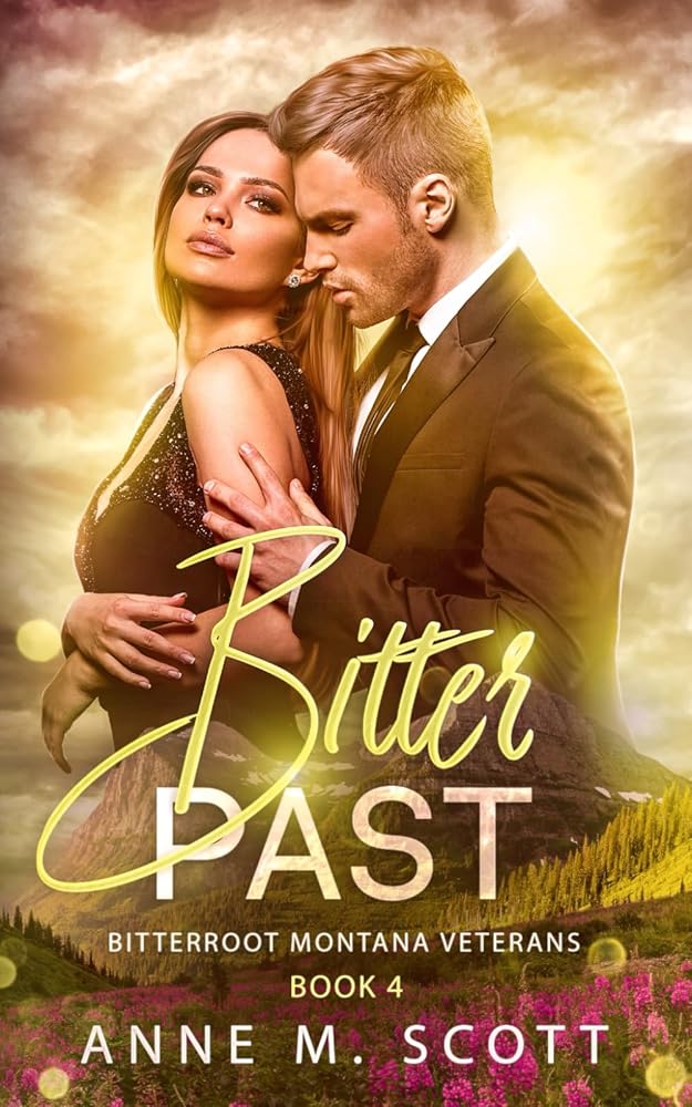 Bitter Past: Military Veteran Second Chance Romance in a Small Montana Town (Bitterroot Montana Veterans) cover image