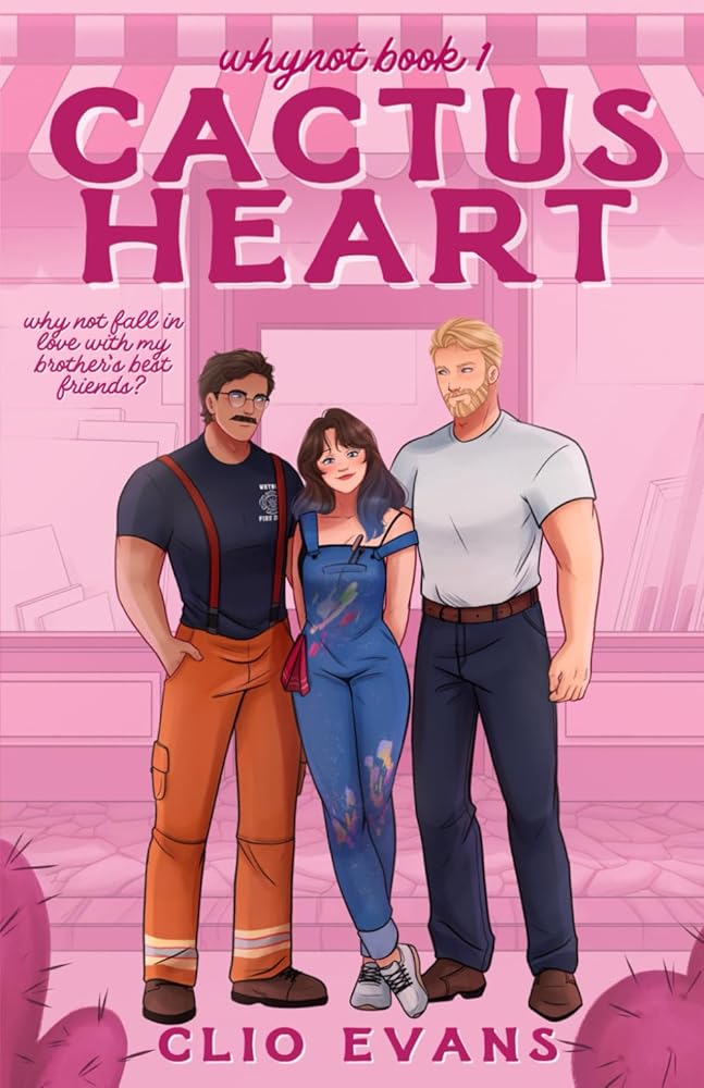 Cactus Heart: A Brother's Best Friends Small Town Romance (Whynot) cover image