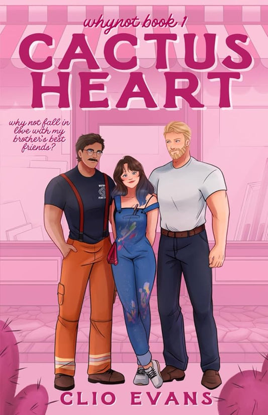 Cactus Heart: A Brother's Best Friends Small Town Romance (Whynot) cover image