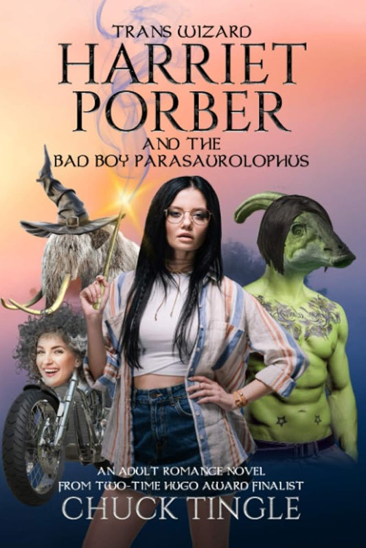 Trans Wizard Harriet Porber And The Bad Boy Parasaurolophus: An Adult Romance Novel cover image