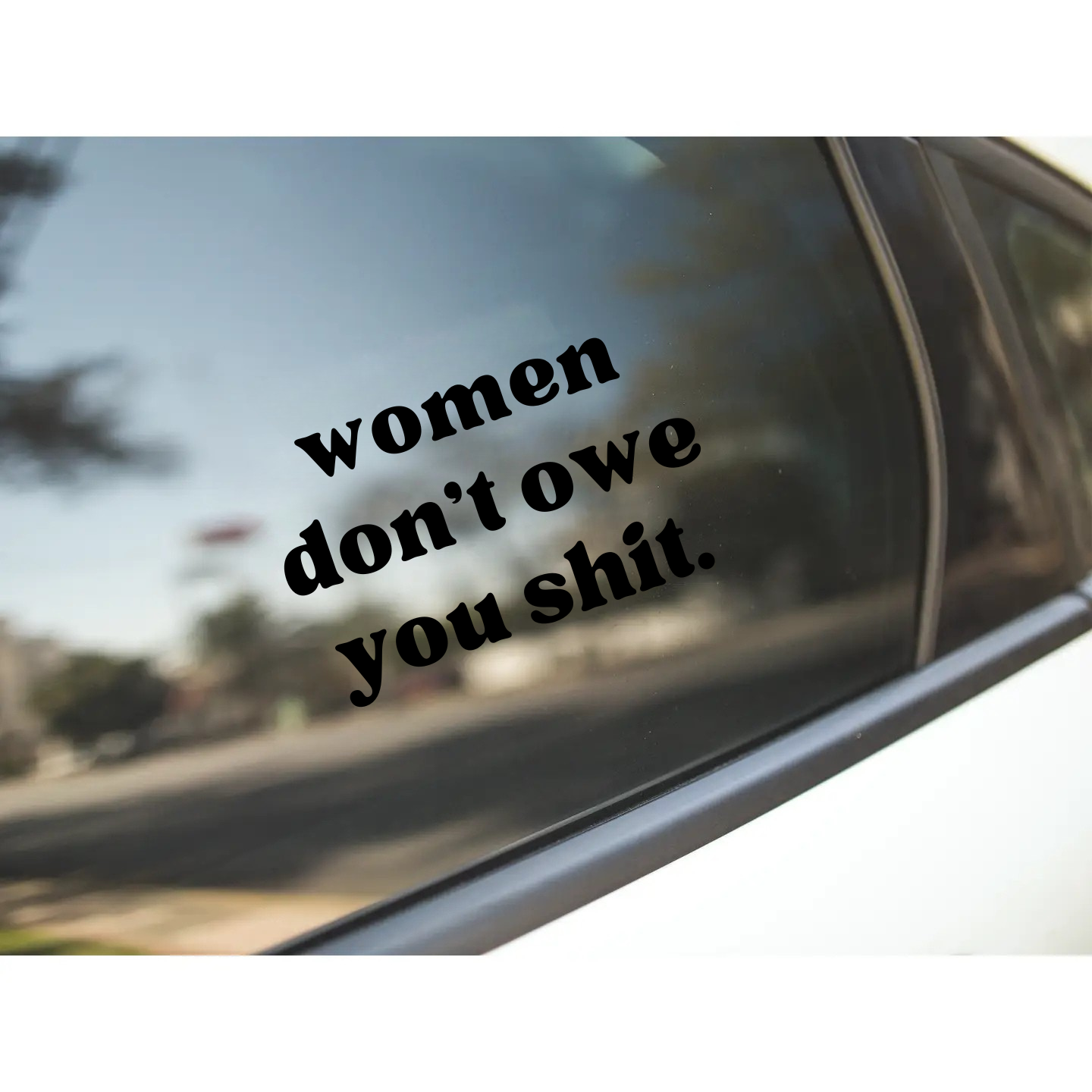 Women Don't Owe You, Gothic Alt Car Decal Vinyl Sticker