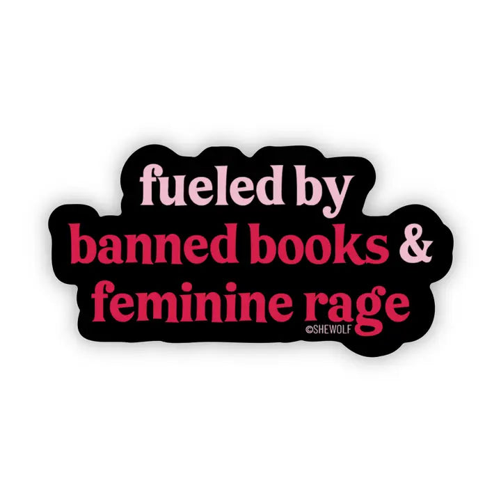 Fueled by Banned Books & Female Rage