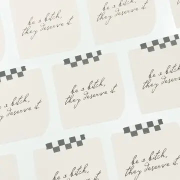 Be a Bitch, They Deserve It Sticker