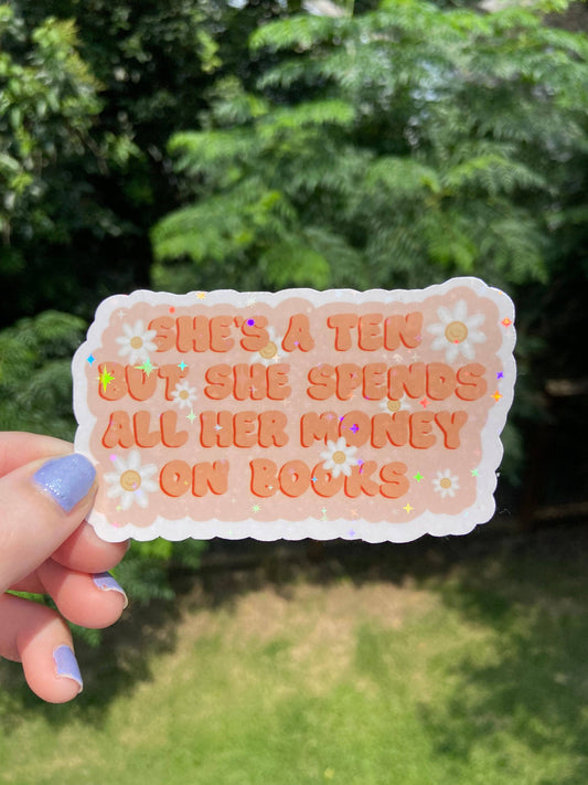 “She’s a ten but she spends all her money on books”