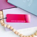 You’re Such a Good Fucking Girl - Pink Mirror Bookmark