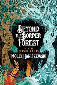 Beyond the Border Forest: Into the Prawdziwy Las: 1