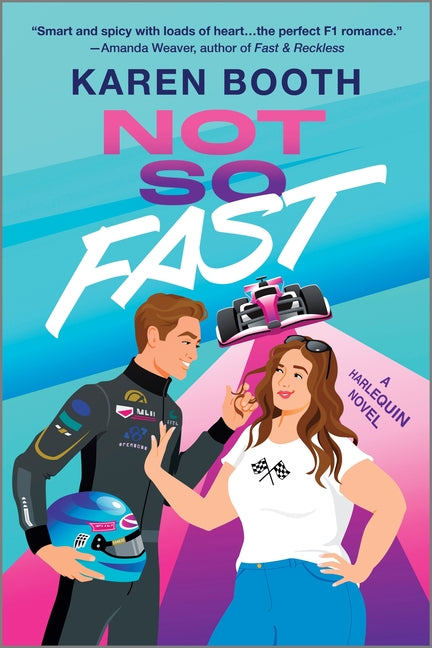 Not So Fast: A Spicy Enemies to Lovers Formula 1 Romance (Original)