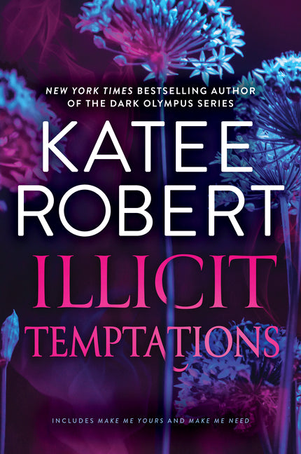 Illicit Temptations: The Make Me Series: Volume 1 (First Time Trade)