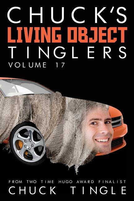 Chuck's Living Object Tinglers: Volume 17