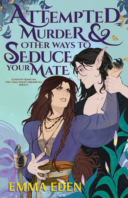 Attempted Murder and Other Ways to Seduce Your Mate