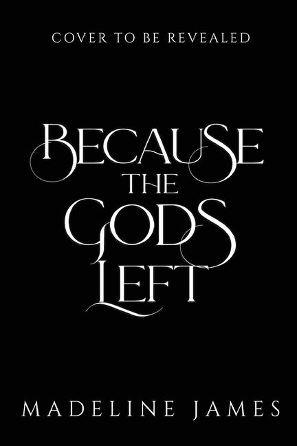 Because the Gods Left: A Dark Romantic Fantasy