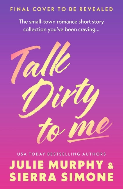 Talk Dirty to Me: & Other Spicy Stories for Bedtime Reading