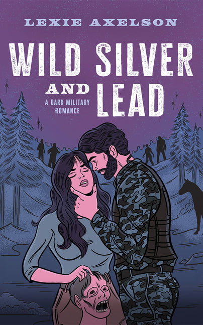Wild Silver and Lead: A Dark Military Romance
