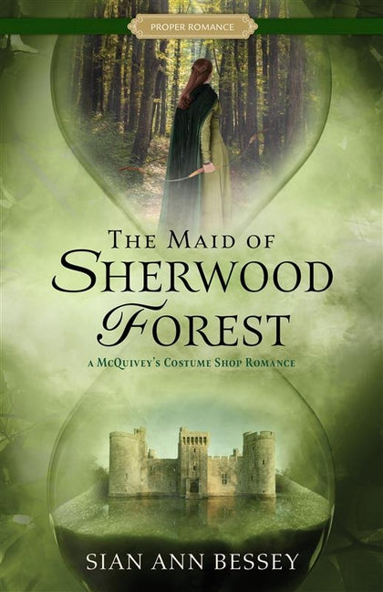 The Maid of Sherwood Forest: A McQuivey's Costume Shop Romance