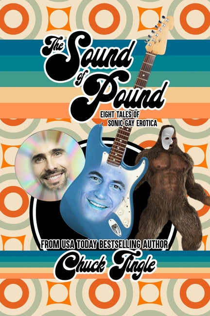 The Sound Of Pound: Eight Tales Of Sonic Gay Erotica