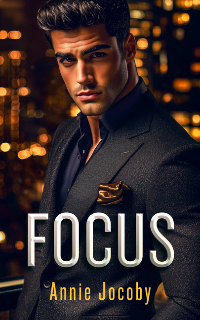 Focus: A Billionaire Dark Romance