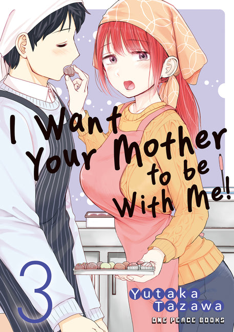 I Want Your Mother to Be with Me! Volume 3: Volume 3