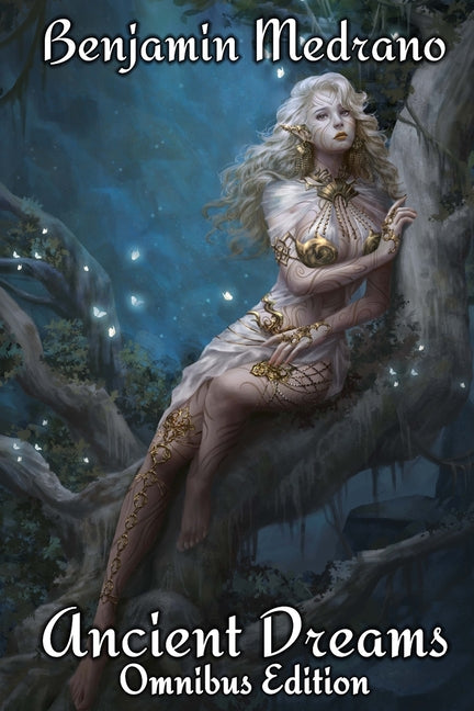 Ancient Dreams Omnibus Edition
