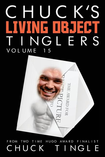 Chuck's Living Object Tinglers: Volume 15