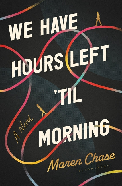 We Have Hours Left 'Til Morning