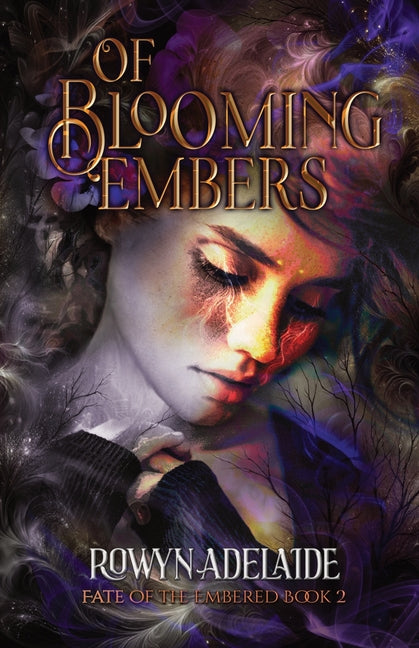 Of Blooming Embers: A Dark Fantasy Romance (Fate of the Embered Book 2)
