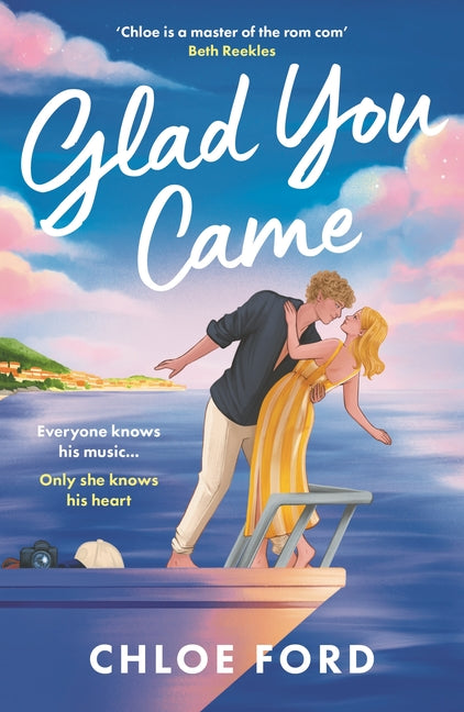 Glad You Came: The Hottest New Boyband Romance, Perfect for Fans of Forced Proximity and Second Chances