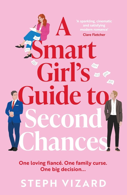 A Smart Girl's Guide to Second Chances: A Brand-New Rom-Com Perfect for Fans of Love Triangles and Forced Proximity